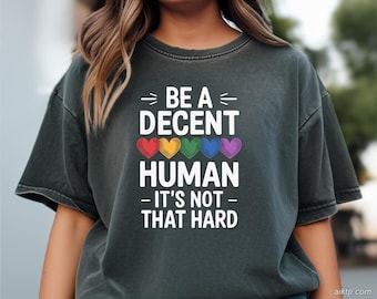 Be A Decent Human T-Shirt, Rainbow Heart Kindness Tee, Comfort Colors