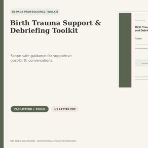 May include: A 28-page professional Birth Trauma Support & Debriefing Toolkit in US Letter PDF format. The document features dark green and cream branding with text providing scope-safe guidance for supportive post-birth conversations.