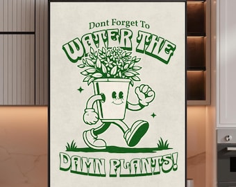 Funny Plant Quote Print: Retro Cartoon - "Water the Damn Plants" (Digital Download)