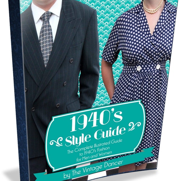 1940s Style Guide eBook - Téléchargement PDF {Histoire de la mode des années 1940, vêtements pour hommes, vêtements pour femmes}