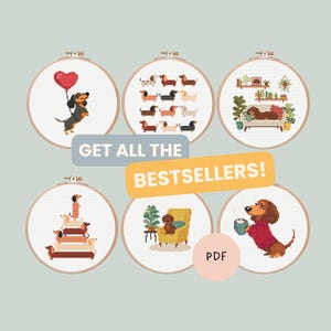 May include: Six circular embroidery hoops featuring cross-stitch patterns of dachshunds. Designs include dogs with a heart balloon, various dog colors, a dog on a sofa, a stack of dogs, a dog in a chair, and a dog with a mug. Text reads GET ALL THE BESTSELLERS! PDF.