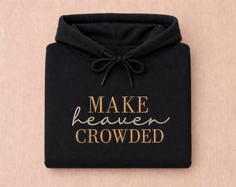 Make Heaven Crowded Embroidered Hoodie, Sweatshirt, T-Shirt | Christian Apparel