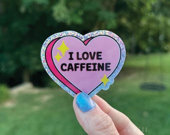 GLITTER I Love Caffeine | Vinyl Sticker