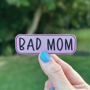 Bad Mom | Vinyl Sticker