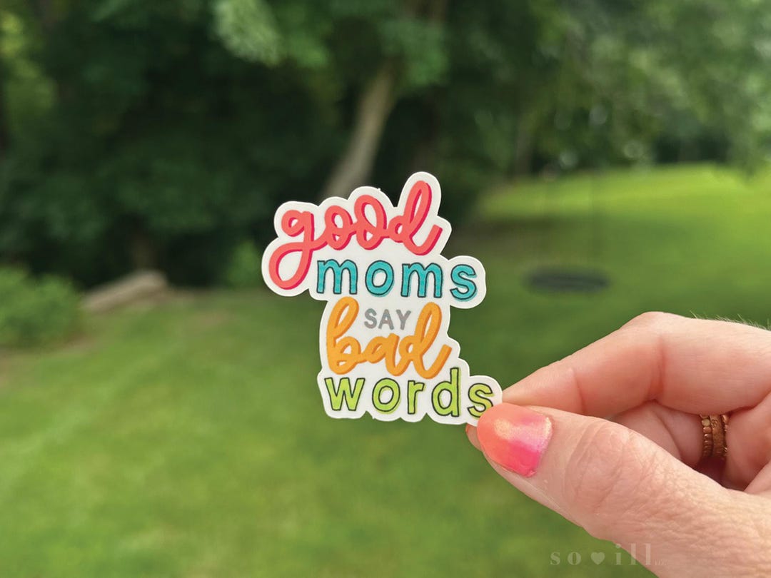 Good Moms Say Bad Words | Vinyl Sticker - Etsy Österreich