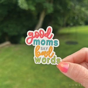 Good Moms Say Bad Words | Vinyl Sticker