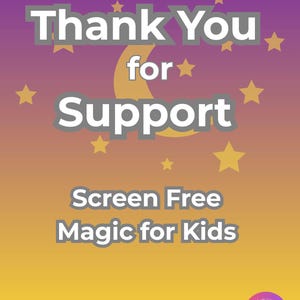 Puede incluir: Gr&aacute;fico digital con un fondo degradado de morado, naranja y amarillo. El texto dice "Gracias por su apoyo" y "Magia sin pantalla para ni&ntilde;os". Tambi&eacute;n se presentan estrellas doradas y una luna creciente.