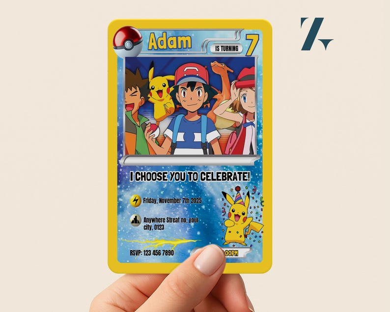 May include: A yellow invitation card with a Pok&eacute;mon theme. The card features cartoon characters and the text "Adam is turning 7". It includes the phrase "I CHOOSE YOU TO CELEBRATE!" and RSVP information. The card is held by a person.
