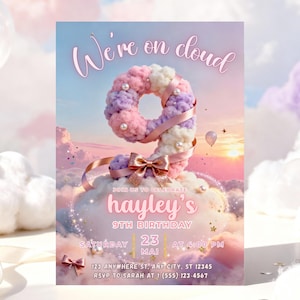 May include: A birthday invitation with a cloud theme. The invitation features the text "We're on cloud" and "hayley's 9th birthday". The number nine is designed with pink, purple, and white yarn. The background is a pastel sky with clouds.