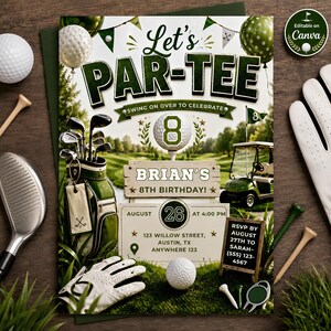 May include: A golf-themed birthday invitation card featuring the text Let's PAR-TEE, Brian's 8th Birthday, August 26 at 4:00 PM, 123 Willow Street, Austin, TX, and RSVP details. The design includes a golf bag, clubs, a cart, and golf balls.