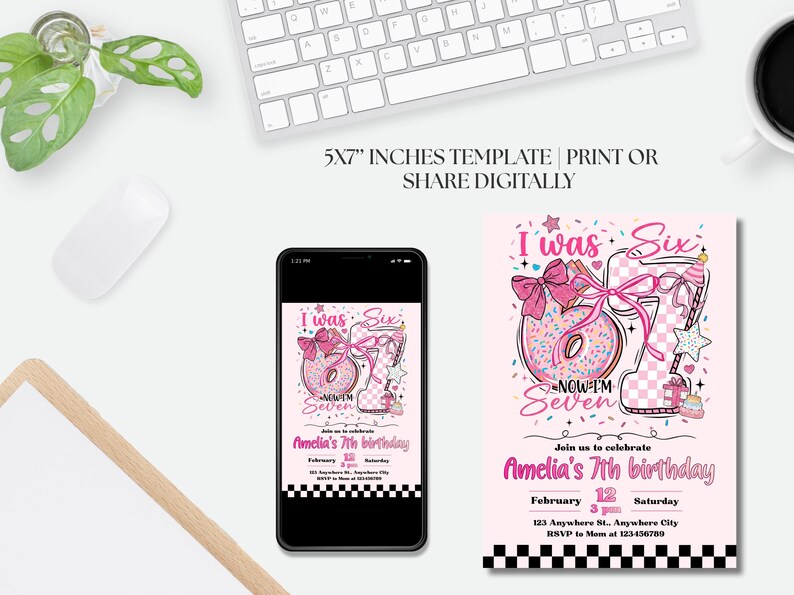 May include: A pink birthday invitation with the text "I was Six, Now I'm Seven" and "Amelia's 7th birthday." The design includes a donut, a number 7, and a bow. The invitation is 5x7 inches.