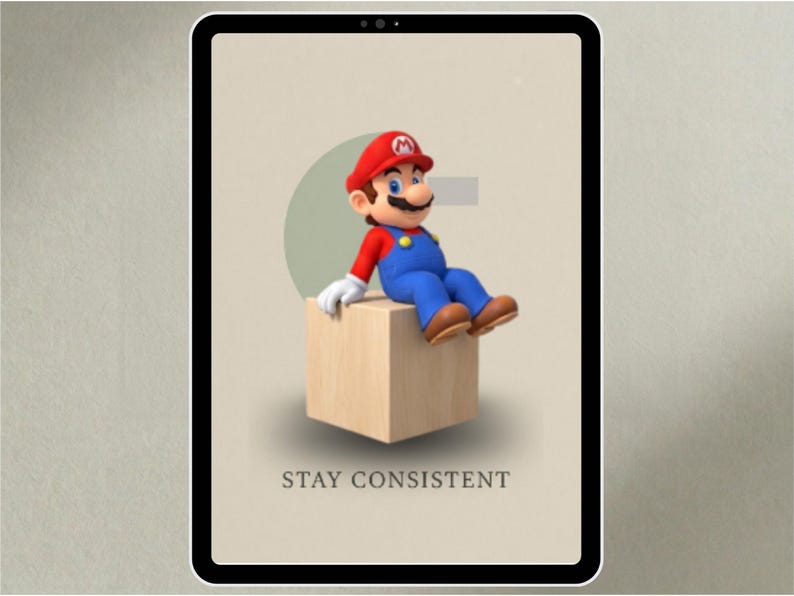 May include: A digital illustration on a tablet featuring the character Mario from the Super Mario Bros. franchise. Mario is seated on a wooden block, wearing his signature red hat, blue overalls, and white gloves. The text "STAY CONSISTENT" is displayed below.