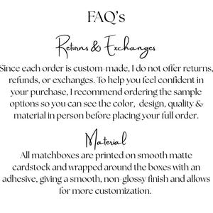 May include: White background with text that reads "FAQ'S Returns & Exchanges" and "Material". The text explains the return policy and the material used for matchboxes, which is smooth matte cardstock.