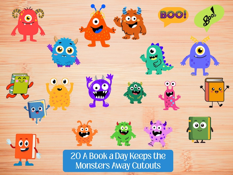 May include: A collection of colorful monster cutouts with various shapes and expressions. The image includes speech bubbles with "BOO!" text and the phrase "20 A Book a Day Keeps the Monsters Away Cutouts" on a wooden background.