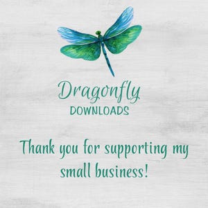 May include: Watercolor dragonfly illustration in shades of blue and green, with the text "Dragonfly DOWNLOADS" and "Thank you for supporting my small business!" on a white wood grain background.