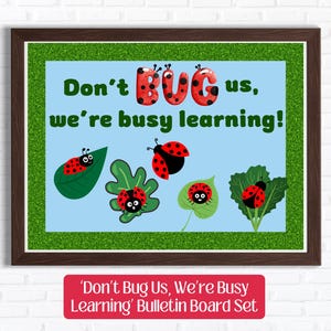 Don't Bug Us, We’re Busy Learning! | Ladybug Classroom Bulletin Board Kit | Digital Download