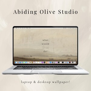 May include: A silver laptop displaying a landscape wallpaper with the text "what would Jesus do?". The image also includes the text "Abiding Olive Studio" and "laptop & desktop wallpaper!"