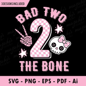 May include: A black graphic design with the text "BAD TWO THE BONE". The number "2" is pink and checkered. Includes a skull with a bow, a peace sign hand, and stars. The design is for a second birthday.
