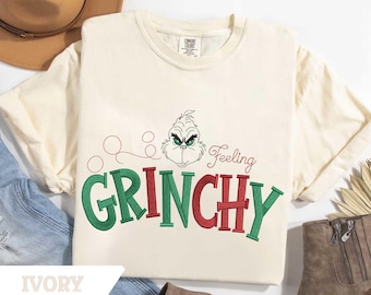 Comfort Colors© Embroidered Feeling Grinchy Shirt, Funny Grinch Shirt, Grinchmas Shirt, Grinch Christmas Tee, Grinch Lover Gift