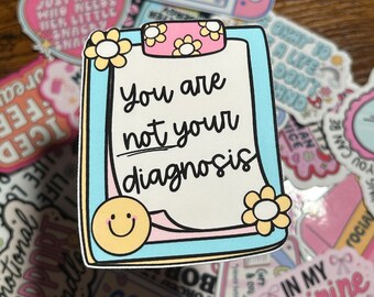 You Are Not Your Diagnosis Sticker | Mental Health Aesthetic | Positive Reminder Sticker | Gloss Vinyl | Stick With Geo