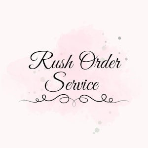 May include: A digital graphic with the words "Rush Order Service" in elegant black script. The text is set against a soft pink watercolor wash background with decorative flourishes.