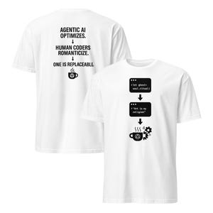 May include: Two white t-shirts with black text and graphics. One shirt displays "AGENTIC AI OPTIMIZES. HUMAN CODERS ROMANTICIZE. ONE IS REPLACEABLE." The other has code-like graphics and the text "let ghost soul.ritual" and "Art is my religion."