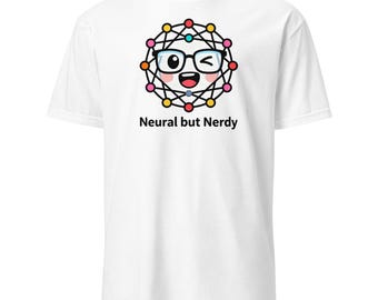 May include: White t-shirt with a graphic of a winking, smiling face wearing glasses, surrounded by a colorful network design. The text "Neural but Nerdy" is printed below the graphic. A casual, unisex tee.