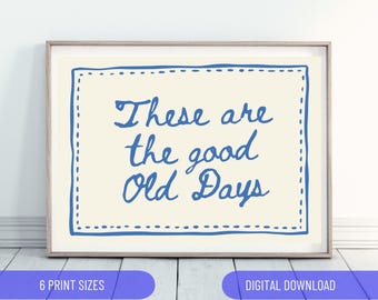 These are the good old days Print - Trendy Minimalistic home decor poster Blue Beige Handwritten Wall Art Retro Vintage Doodle artwork