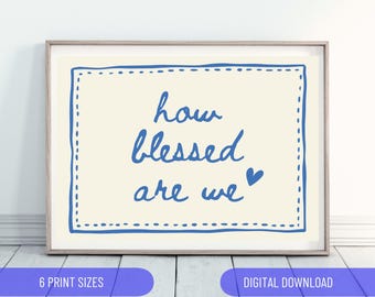 How Blessed Are We Print - Minimalistische Blau Beige Wandkunst (Digitaler Download)