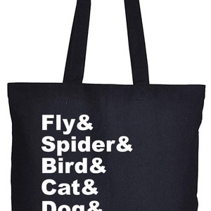 May include: Black canvas tote bag with white text that reads "Fly & Spider & Bird & Cat & Dog & Goat & Cow & Horse."