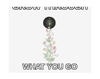 Inspirational Wall Art Poster, Grow Through What You Go Through Print, Motivational Quote Decor, Spring Floral Home Gift, Mental Health Art,