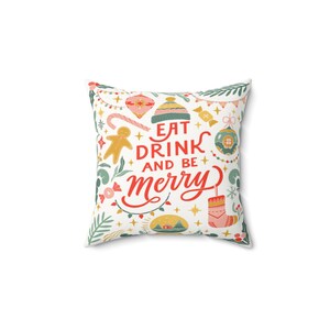 Festive Faux Suede Pillow | Cozy Holiday Decor, Seasonal Cushion, Christmas Home Accent, Giftable Throw Pillow, Eat Drink and Be Merry