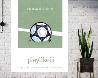 May include: A poster featuring a football graphic on a green background. The text "FOOTBALLER ATHLETICS" is at the top, with "playlikeu" and the tagline "PLAY LIKE YOU ALWAYS HAVE THE BALL" at the bottom. The poster is on a white background.