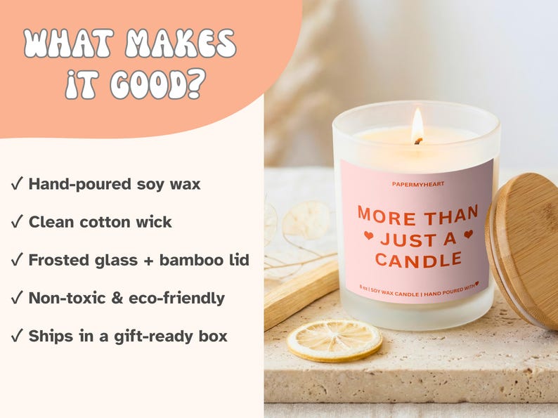 May include: A lit candle in a frosted glass jar with a bamboo lid. The label reads "More Than Just a Candle." The candle is on a stone surface with a dried lemon slice. The text on the image says "Hand-poured soy wax."