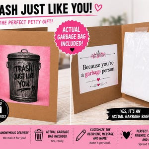 May include: A brown cardstock greeting card featuring a graphic of a metal trash can with the text 'TRASH JUST LIKE YOU' on a pink background. The inside contains a white paper insert with the text 'Because you're a garbage person' and a clear plastic garbage bag attached with tape.