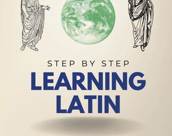 Learning Latin Step by Step - Structured Lessons for Modern Latin Learners (eBook)