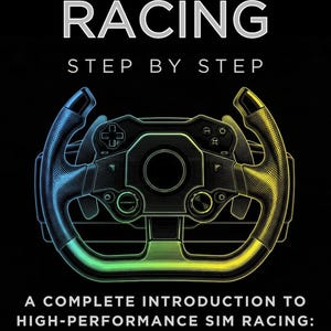 Puede incluir: Portada de libro con el título "SIM RACING" en blanco, encima de "STEP BY STEP". Un gráfico de volante de color neón está centrado. El texto "A COMPLETE INTRODUCTION TO HIGH-PERFORMANCE SIM RACING: BEGINNER TO PROFESSIONAL" está debajo. Autor: Dan Hamilton.