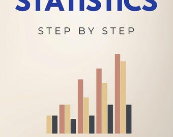 Statistics Step by Step - An Introduction to Understanding Numbers, Patterns & Probability with Clarity (eBook)