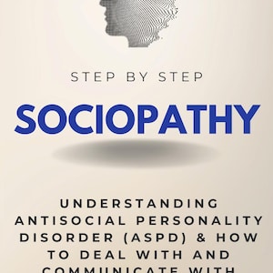 Op de afbeelding: Boekomslag met de titel "Sociopathy" in grote blauwe letters. De omslag toont een gestippeld profiel van een menselijk hoofd en de tekst "Step by Step". De ondertitel legt uit hoe je met sociopaten kunt omgaan en communiceren.