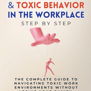 Puede incluir: Portada de libro con el título "MANIPULATION & TOXIC BEHAVIOR IN THE WORKPLACE" en texto rojo y azul. Una mano rosa manipula una figura rosa con cuerdas. El libro es una guía para navegar por entornos laborales tóxicos.