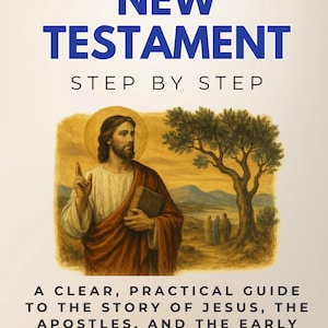 Può includere: Copertina del libro con il titolo "NEW TESTAMENT" in blu, sopra "STEP BY STEP". Un'illustrazione raffigura una figura in una veste che tiene un libro, con il testo: "A CLEAR, PRACTICAL GUIDE TO THE STORY OF JESUS, THE APOSTLES, AND THE EARLY CHURCH."