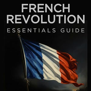 May include: Book cover with the title "French Revolution Essentials Guide" and the French flag. The book's subtitle reads "From Monarchy to Republic: A Complete Introduction to France's Defining Revolution." The author's name is Jack Davidson.