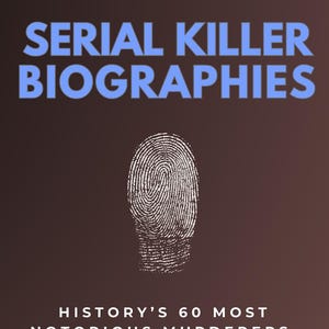 May include: Book cover with the title "SERIAL KILLER BIOGRAPHIES" in blue letters. The cover features a fingerprint graphic and text that reads "HISTORY'S 60 MOST NOTORIOUS MURDERERS, THEIR CRIMES & PSYCHOLOGY" by Richard Cooper & Lucy Bell.