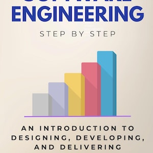 May include: A book cover with the title "SOFTWARE ENGINEERING" in large blue letters. Below, "STEP BY STEP" is written in black. The cover features a bar graph with ascending bars in gray, yellow, pink, and blue. The text "AN INTRODUCTION TO DESIGNING, DEVELOPING, AND DELIVERING SOFTWARE" is also present.
