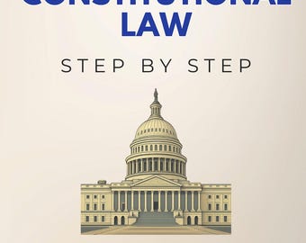 Constitutional Law Step by Step - A Structured Introduction to the Foundations of U.S. Law, Government & Civil Liberties (eBook)
