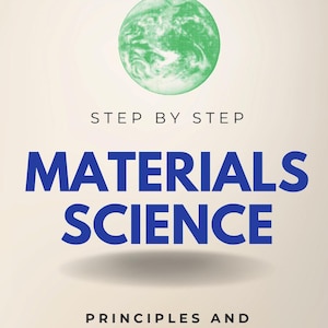 Puede incluir: Portada de libro con el título "MATERIALS SCIENCE" en letras azules grandes. La portada también incluye el texto "STEP BY STEP" y "PRINCIPLES AND FUNDAMENTALS OF MATERIALS FOR ENGINEERING & DESIGN". Un globo terráqueo verde en la parte superior.