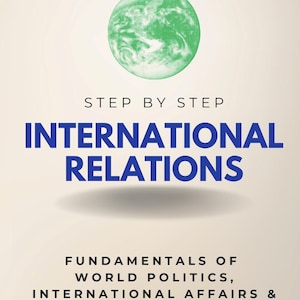 May include: A book cover with the title "INTERNATIONAL RELATIONS" in large blue letters. The cover features a green globe graphic at the top and the text "STEP BY STEP" above the title. Below the title are the words "FUNDAMENTALS OF WORLD POLITICS, INTERNATIONAL AFFAIRS & GLOBAL DIPLOMACY."