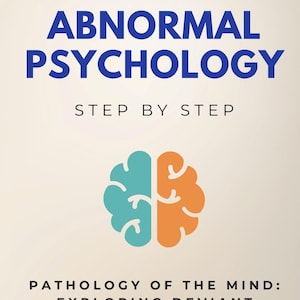Peut inclure: Couverture de livre avec le titre "ABNORMAL PSYCHOLOGY" en bleu. Elle présente un graphique de cerveau divisé en deux moitiés turquoise et orange, avec le texte "STEP BY STEP" et "PATHOLOGY OF THE MIND: EXPLORING DEVIANT BEHAVIORS & DISORDERS".
