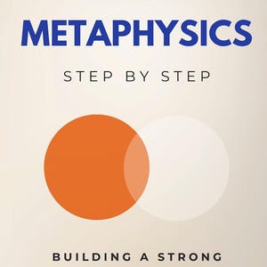 以下が含まれることがあります： 青色の「METAPHYSICS」というタイトルと、その下に「STEP BY STEP」と書かれた本の表紙。オレンジ色の円が白い円と重なっています。「BUILDING A STRONG FOUNDATION IN METAPHYSICAL THOUGHT」というテキストが円の下にあります。著者は「Anthony King」です。