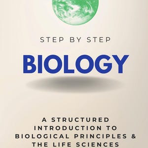 May include: A book cover with the title "BIOLOGY" in large blue letters. Above the title is the text "STEP BY STEP". A green globe graphic is at the top. The book's subtitle reads "A STRUCTURED INTRODUCTION TO BIOLOGICAL PRINCIPLES & THE LIFE SCIENCES".